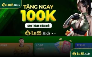 Khuyến mãi LU88 tặng 100k