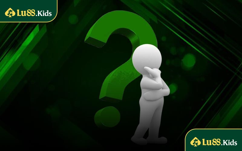 FAQ - Chuyên mục giải đáp tại thương hiệu LU88